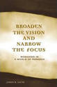 Broaden the Vision and Narrow the Focus