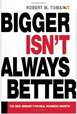 Bigger Isn't Always Better: The New Mindset for Real Business Growth